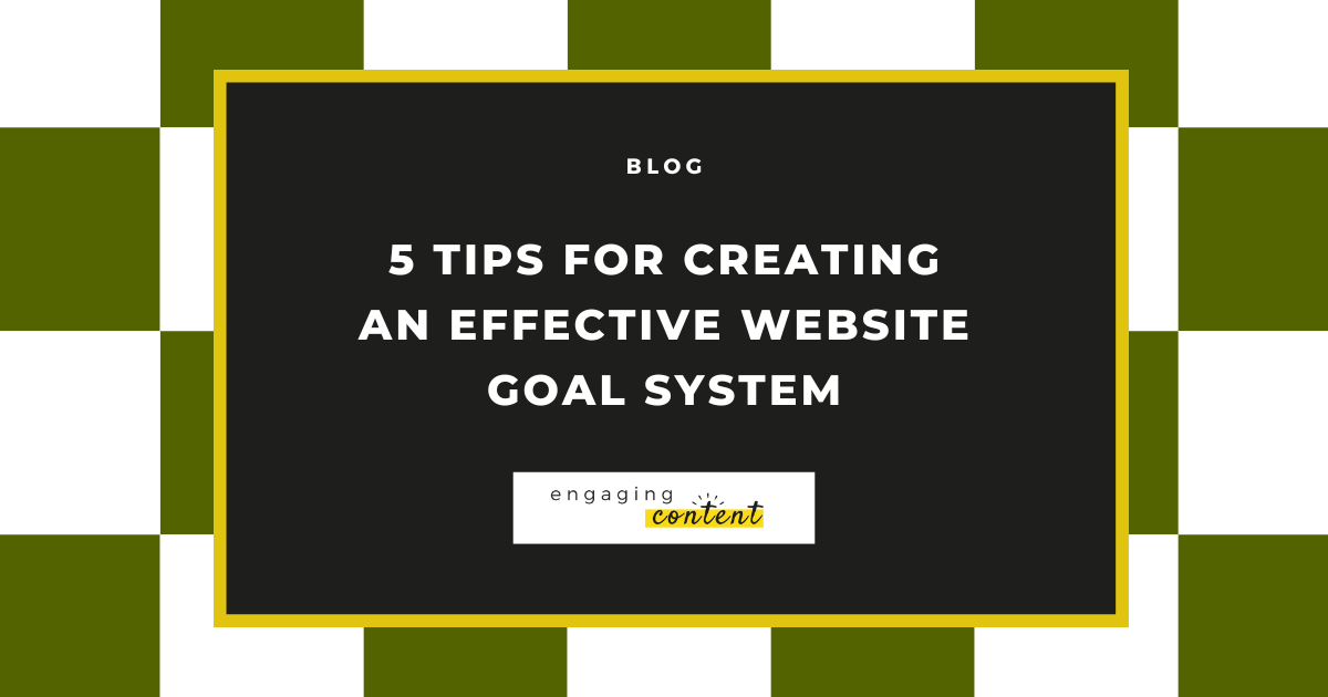 5 Tips for Creating an Effective Website Goal System