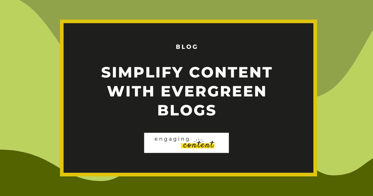 Simplify content creation with evergreen blogs