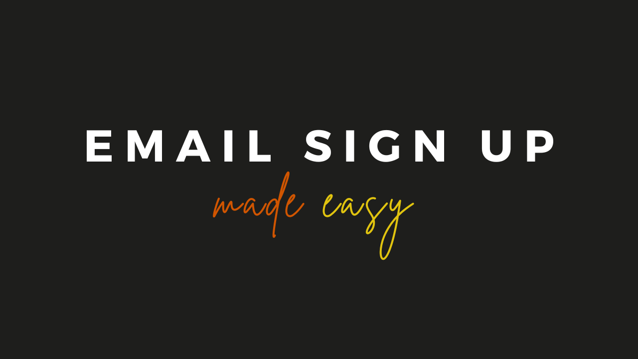 Email Sign Up Made Easy Mini Course