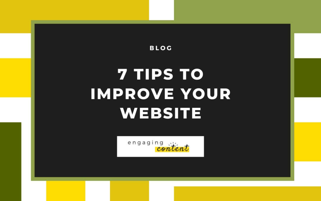 7 TIPS TO IMPROVE YOUR WEBSITE